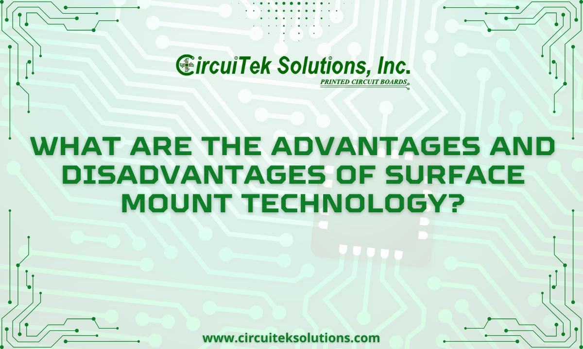 Advantages And Disadvantages Of Surface Mount Technology